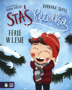 Staś Pętelka Ferie w lesie - Barbara Supeł