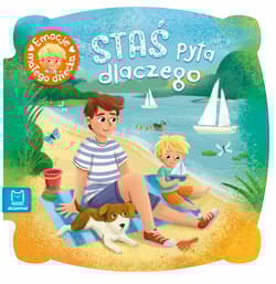 Staś pyta dlaczego. Emocje małego dziecka - Opracowanie Zbiorowe