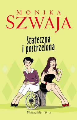 Stateczna i postrzelona - ebook - Monika Szwaja