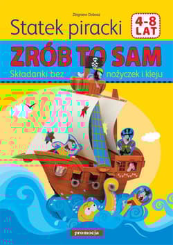 Statek piracki Zrób to sam Składanki bez nożyczek i kleju - Opracowanie Zbiorowe