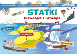 Statki pływające i latające. Zabawiajki, ciekawostki, kolorowanki - Ewa Gorzkowska-Parnas