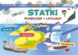 Statki pływające i latające. Zabawiajki, ciekawostki, kolorowanki - Ewa Gorzkowska-Parnas