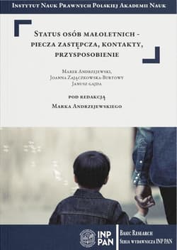 Status osób małoletnich - piecza zastępcza, kontakty, przysposobienie - Zajączkowska-Burtowy Joanna