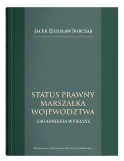 Status prawny marszałka województwa - Sobczak Jacek Zdzisław