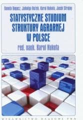 Statystyczne studium struktury agrarnej w Polsce - Praca zbiorowa