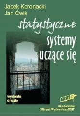 Statystyczne systemy uczące się. Wydanie drugie - Jacek Koronacki,  Ćwik Jan