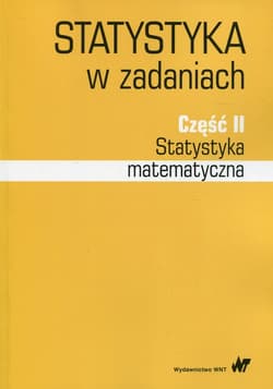 Statystyka  w zadaniach Część 2 Statystyka matematyczna - Bąk Iwona, Markowicz Iwona, Mojsiewicz Magdalena, Wawrzyniak Katarzyna