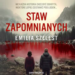 Staw Zapomnianych - audiobook - Emilia Szelest