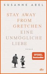 Stay away from Gretchen. Eine unmogliche Liebe - Susanne Abel