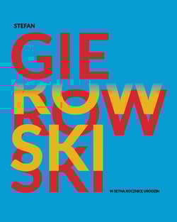 Stefan Gierowski W setną rocznicę urodzin