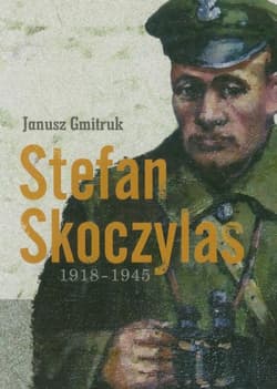 Stefan Skoczylas 1918-1945 - Gmitruk Janusz