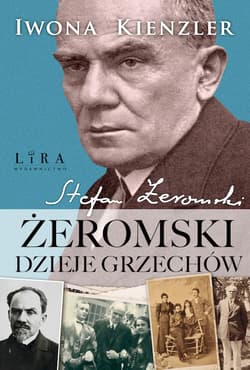 Stefan Żeromski. Dzieje grzechów - Iwona Kienzler