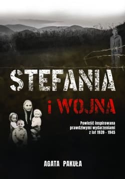 Stefania i wojna - Agata Pakuła