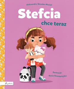 Stefcia chce teraz - Aleksandra Struska-Musiał