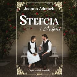 Stefcia i Antoni - audiobook - Joanna Adamek