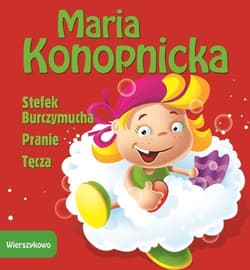 Stefek Burczymucha Pranie Tęcza - Maria Konopnicka
