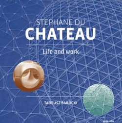 Stephane Du Chateau. Life and work - Tadeusz Barucki