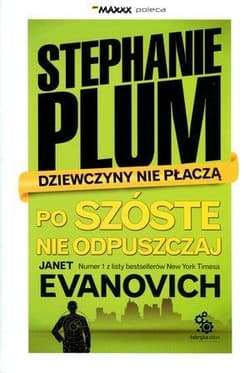 Stephanie Plum. Po szóste nie odpuszczaj