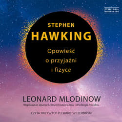 Stephen Hawking. Opowieść o przyjaźni i fizyce - audiobook - Leonard Mlodinow