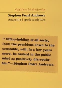 Stephen Pearl Andrews Anarchia i społeczeństwo Studia z amerykańskiego anarchizmu indywidualistycznego