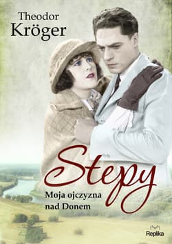 Stepy Moja ojczyzna nad Donem - Teodor Kröger