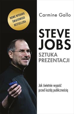 Steve Jobs. Sztuka prezentacji. Jak świetnie wypaść przed każdą publicznością [wyd. 3, 2022] - ebook - Carmine  Gallo