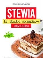 Stewia 151 słodkich przepisów bez cukru - Przemysław Muszyński
