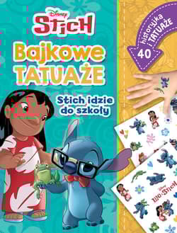 Stich idzie do szkoły. Bajkowe tatuaże. Disney Stich - Edwards John
