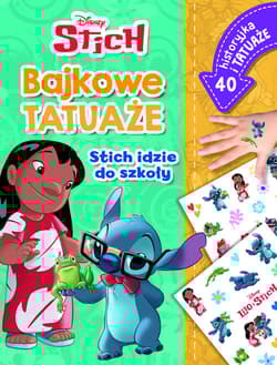 Stich idzie do szkoły. Bajkowe tatuaże. Disney Stich - Edwards John