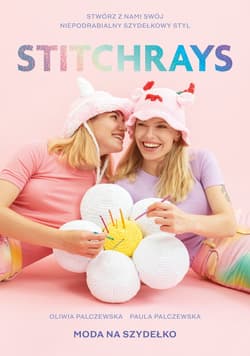 Stitchrays. Moda na szydełko - ebook - Oliwia Palczewska, Paula Palczewska