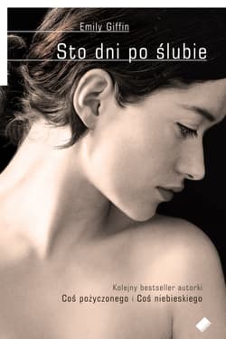 Sto dni po ślubie - Emily Giffin