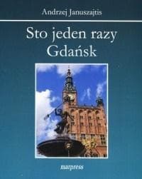 Sto jeden razy Gdańsk - Andrzej Januszajtis