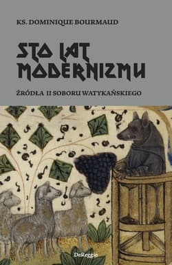 Sto lat modernizmu / DeReggio - Ks. Bourmaud Dominique