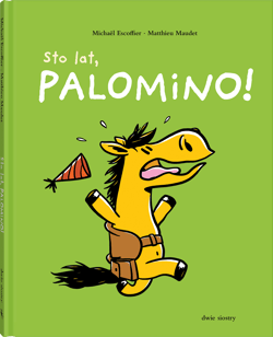 Sto lat, Palomino! - Escoffier Michaël