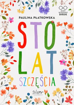 Sto lat szczęścia. Duży wygodny druk - Paulina Płatkowska