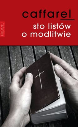 Sto listów o modlitwie - Henri Caffarel