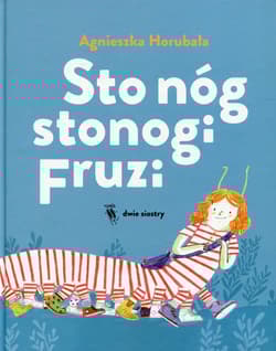 Sto nóg stonogi Fruzi - Agnieszka Horubała