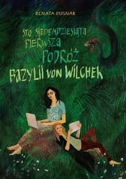 Sto siedemdziesiąta pierwsza podróż Bazylii von Wilchek - Renata Rusnak