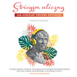 Stoicyzm uliczny. Jak oswajać trudne sytuacje - audiobook - Marcin Fabjański