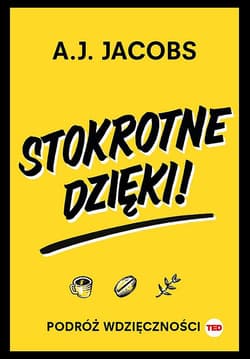 Stokrotne dzięki. Podróż wdzięczności - A.J. Jacobs