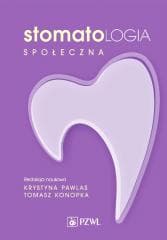 Stomatologia społeczna - Pawlas Krystyna, Tomasz Konopka