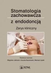 Stomatologia zachowawcza z endodoncją - Praca zbiorowa