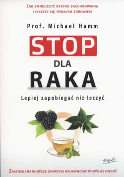Stop dla raka Lepiej zapobiegać niż leczyć