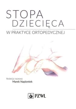 Stopa dziecięca w praktyce ortopedycznej - red. Marek Napiontek