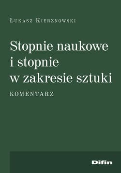 Stopnie naukowe i stopnie w zakresie sztuki Komentarz - Łukasz Kierznowski