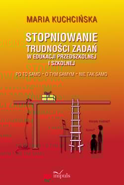 Stopniowanie trudności zadań w edukacji przedszkolnej i szkolnej