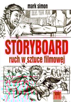 Storyboard ruch w sztuce filmowej - Mark Simon