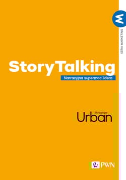 StoryTalking Narracyjna supermoc lidera - Urban Mirosław