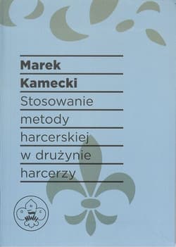 Stosowanie metody harcerskiej w drużynie harcerzy