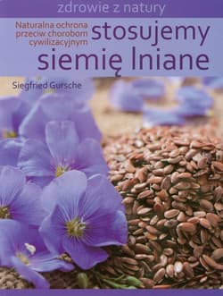 Stosujemy siemię lniane - Siegfried Gursche